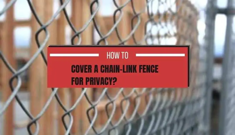How to Cover a Chain-Link Fence for Privacy