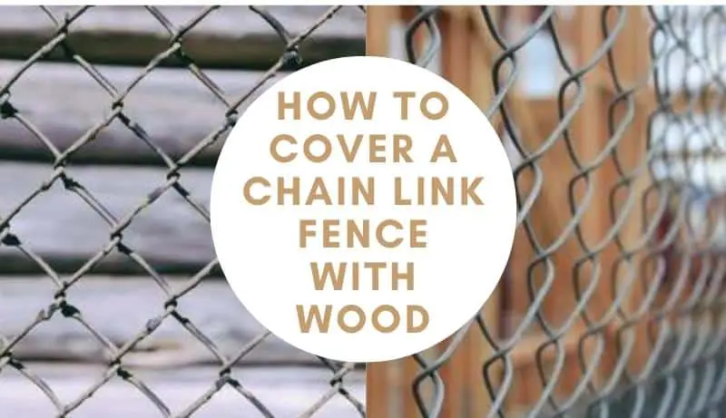 How to Cover a Chain Link Fence with Wood