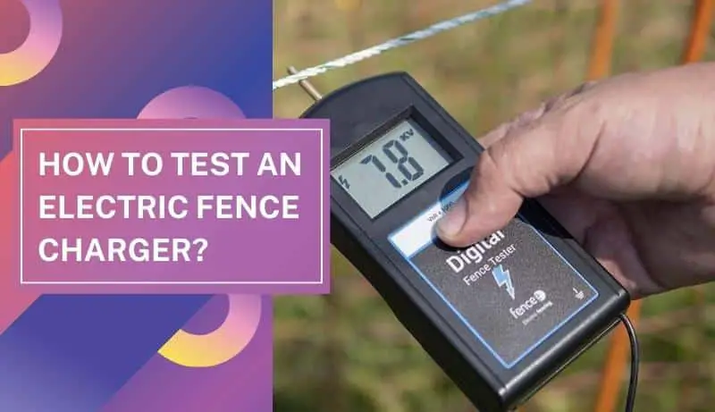 How to Test an Electric Fence Charger