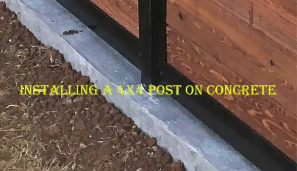 installing a 4x4 Post on Concrete