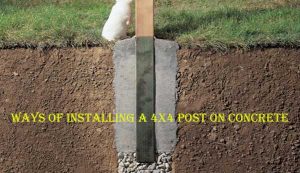 How to Install 4x4 Post on Concrete: 3 Definitive Guideline